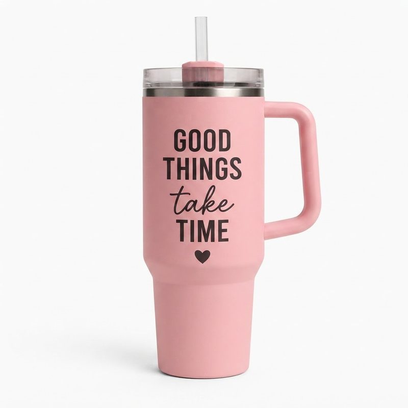 Good Things Take Time Tumbler